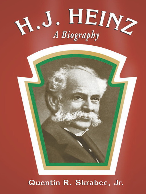 Title details for H.J. Heinz by Quentin R. Skrabec, Jr. - Available